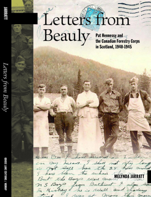 Letters From Beauly: Pat Hennessy and the Canadian Forestry Corps in Scotland 1940-1945